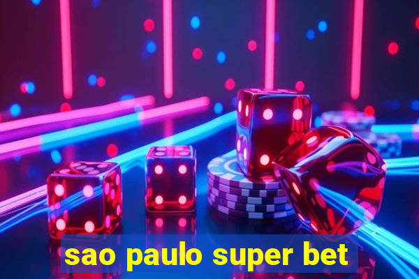 sao paulo super bet